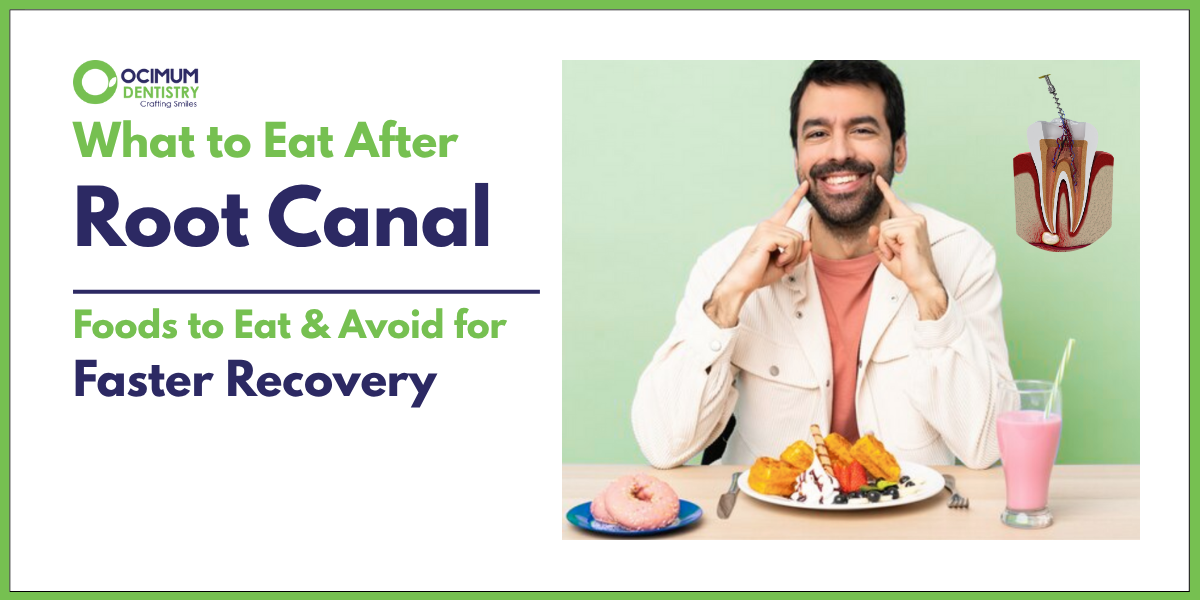 What to Eat After Root Canal: Foods to Eat & Avoid for Faster Recovery