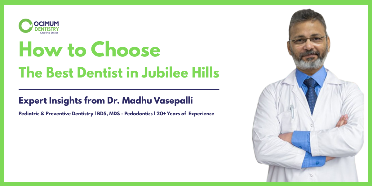 How to Choose the Best Dentist in Jubilee Hills | Expert Guide