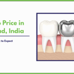 Teeth Cap Price in Hyderabad | Cost, Types & Best Dental Options